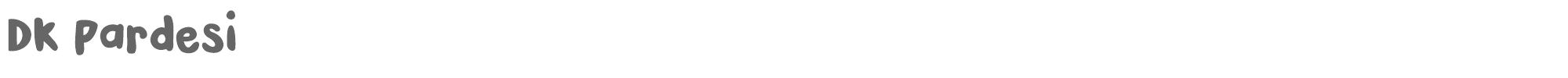 DK Pardesi DK Pardesi.otf font preview